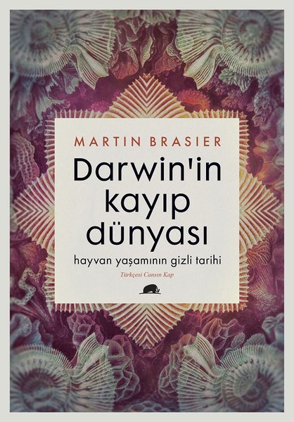 Darwin’in Kayıp Dünyası - Hayvan Yaşamının Gizli Tarihi
