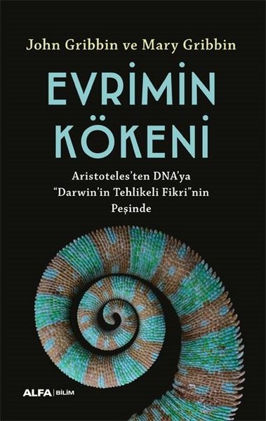 Evrimin Kökeni - Aristoteles’ten DNA’ya “Darwin”in Tehlikeli Fikri’nin Peşinde
