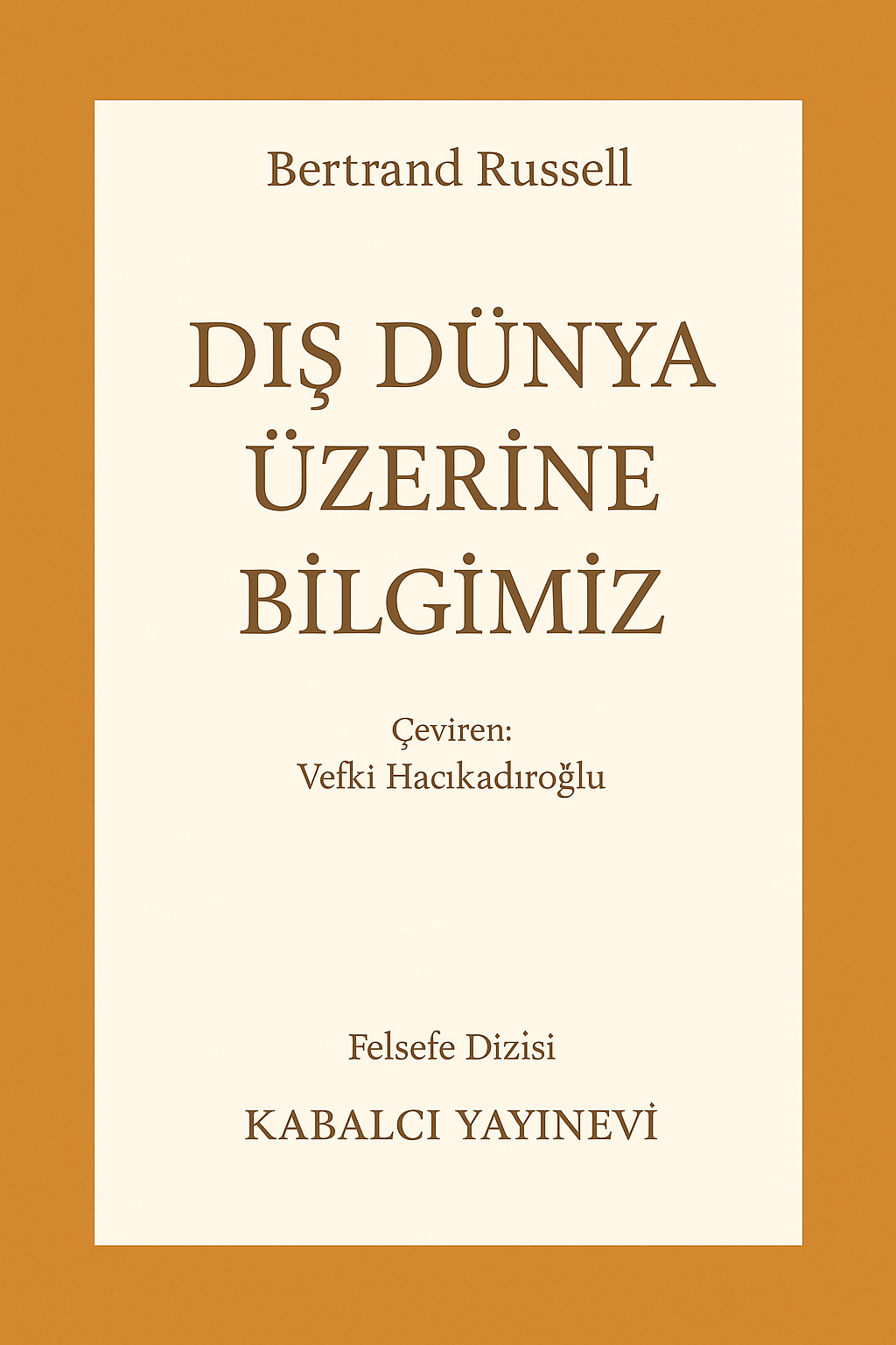 Dış Dünya Üzerine Bilgimiz