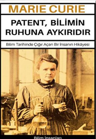 Marie Curie Patent Bilimin Ruhuna Aykırıdır