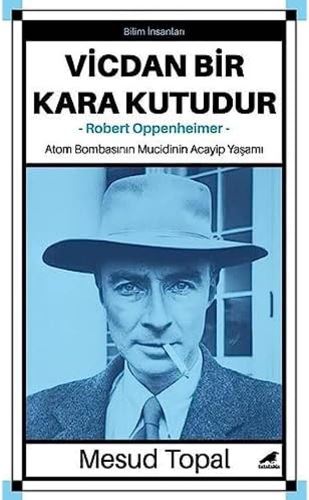 Vicdan Bir Kara Kutudur Robert Oppenheimer