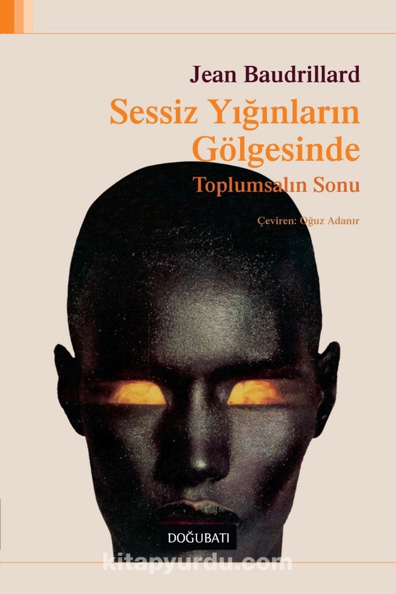 Sessiz Yığınların Gölgesinde -Toplumsalın Sonu-