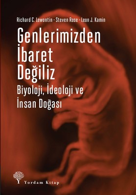 Genlerimizden İbaret Değiliz Biyoloji, İdeoloji ve İnsan Doğası
