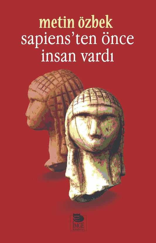 Sapiens'ten Önce İnsan Vardı