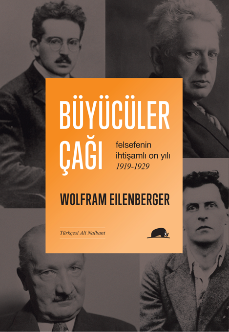 Büyücüler Çağı -Felsefenin İhtişamlı On Yılı 1919-1929-
