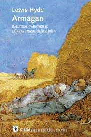 Armağan -Sanatsal Yaratıcılık Dünyayı Nasıl Değiştirir?-