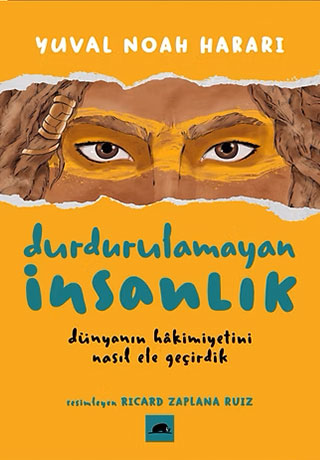Durdurulamayan İnsanlık #1 Dünyanın Hakimiyetini Nasıl Ele Geçirdik