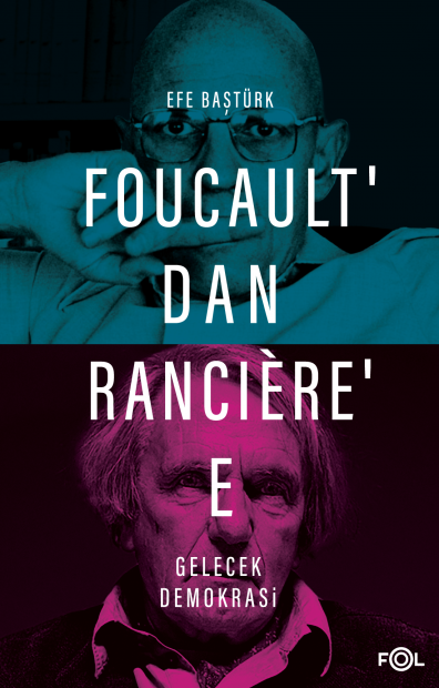 Foucault'tan Ranciere'e -Gelecek Demokrasi-