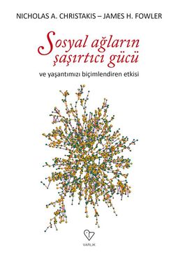 Sosyal Ağların Şaşırtıcı Gücü ve Hayatımızı Biçimlendiren Etkisi