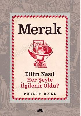 Merak Bilim Nasıl Her Şeyle İlgilenir Oldu?