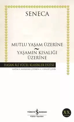 Mutlu Yaşam Üzerine & Yaşamın Kısalığı Üzerine