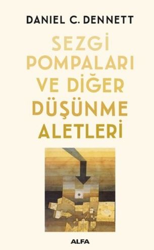Sezgi Pompaları ve Diğer Düşünme Aletleri